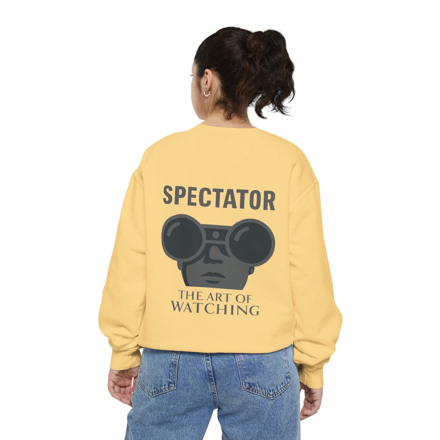 Spectator Unisex Garment-Dyed Sweatshirt | A Visual Manifesto for the Modern Observer. “THE ART OF WATCHING.” It’s a Tribute to Presence, Perception, and the Quiet Power of those who see more than they say. Embrace the Spectator in you