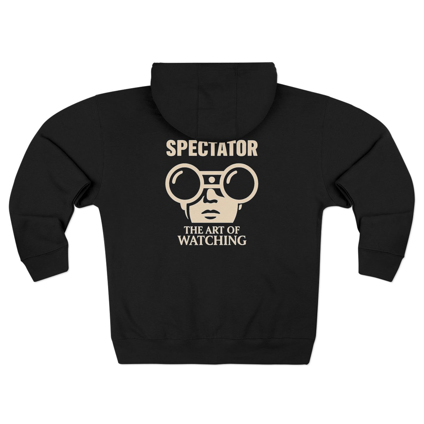 Spectator Unisex "THE ART OF WATCHING" Zip Hoodie | A Visual Manifesto for the Modern Observer.  Embrace the Spectator in you.