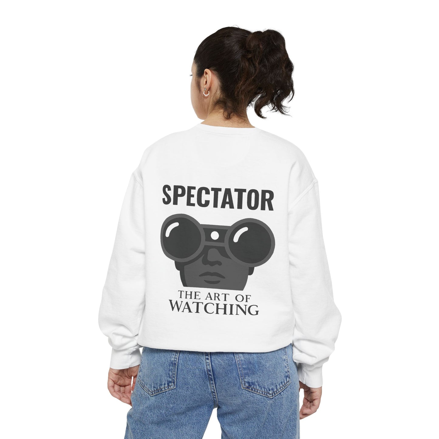 Spectator Unisex Garment-Dyed Sweatshirt | A Visual Manifesto for the Modern Observer. “THE ART OF WATCHING.” It’s a Tribute to Presence, Perception, and the Quiet Power of those who see more than they say. Embrace the Spectator in you